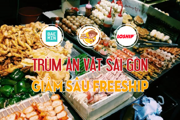 Trùm Ăn Vặt Sài Gòn | Giảm sâu FreeShip