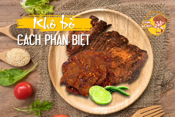 Bật mí cách phân biệt khô bò thật